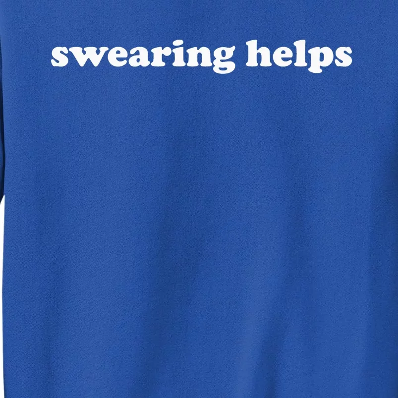 Swearing Helps Funny Curse Word Sarcastic Sweatshirt