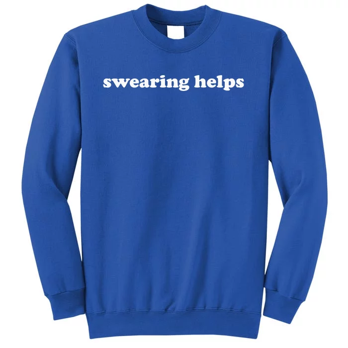 Swearing Helps Funny Curse Word Sarcastic Sweatshirt