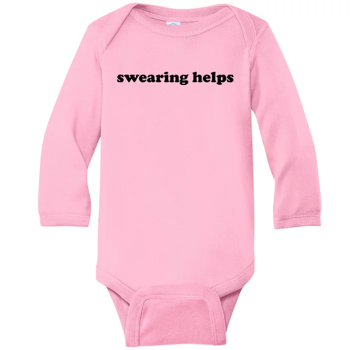 Swearing Helps Funny Curse Word Sarcastic Baby Long Sleeve Bodysuit