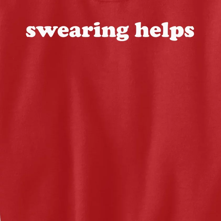 Swearing Helps Funny Curse Word Sarcastic Kids Sweatshirt