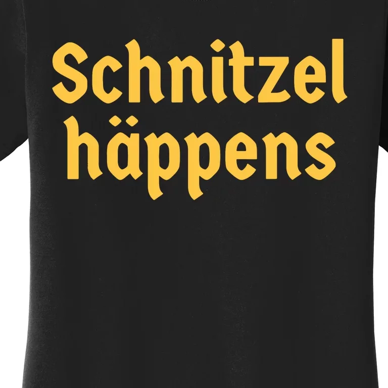 Schnitzel Happens Funny German Beer Oktoberfest Women's T-Shirt