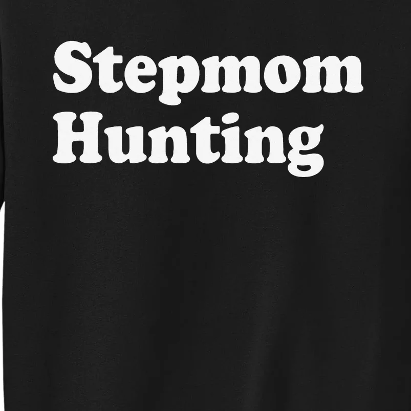 Stepmom Hunting Funny Joke Saying Sweatshirt