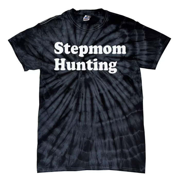 Stepmom Hunting Funny Joke Saying Tie-Dye T-Shirt