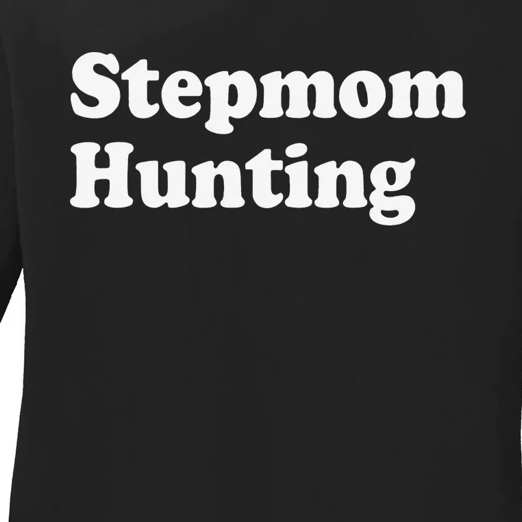 Stepmom Hunting Funny Joke Saying Ladies Long Sleeve Shirt