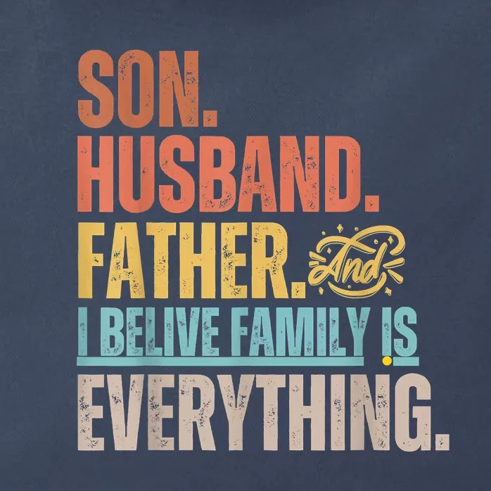 Son Husband Father And I Believe Family Is Everything Zip Tote Bag