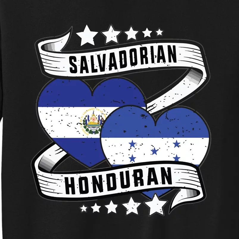 Salvadorian Honduran Flag Honduras Y El Salvador Sweatshirt Tall Sweatshirt