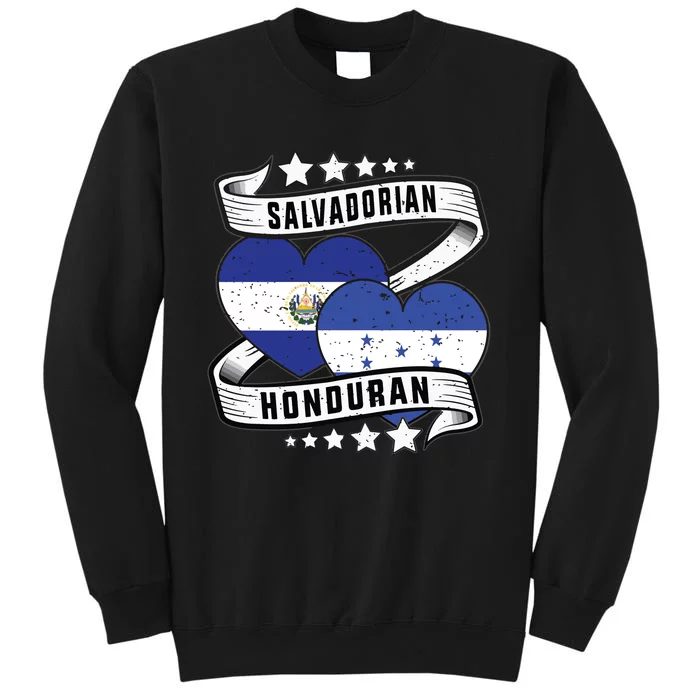 Salvadorian Honduran Flag Honduras Y El Salvador Sweatshirt Tall Sweatshirt