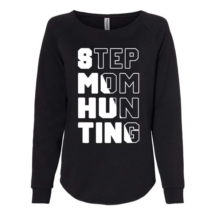 Stepmom Hunting Funny Saying Quote Step Mom Joke Womens California Wash Sweatshirt