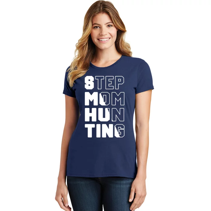 Stepmom Hunting Funny Saying Quote Step Mom Joke Women's T-Shirt