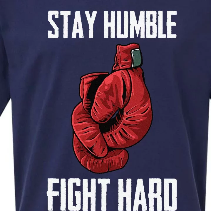 Stay Humble Fight Hard Boxing Gloves Boxer Sueded Cloud Jersey T-Shirt