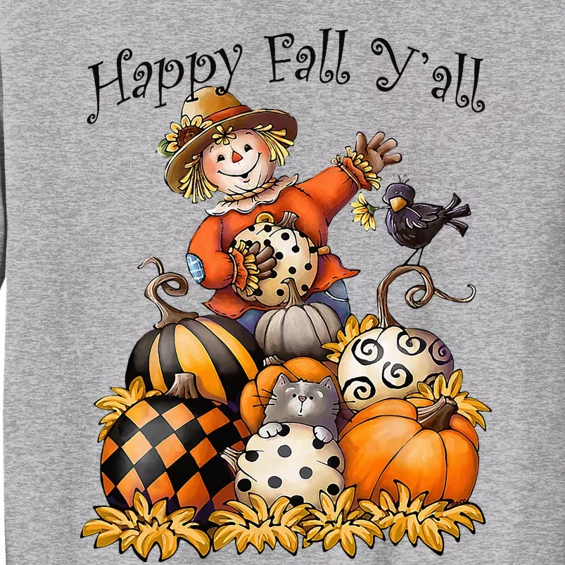 Scarecrow Happy Fall Y'all Pumpkin Thanksgiving Halloween Tall Sweatshirt