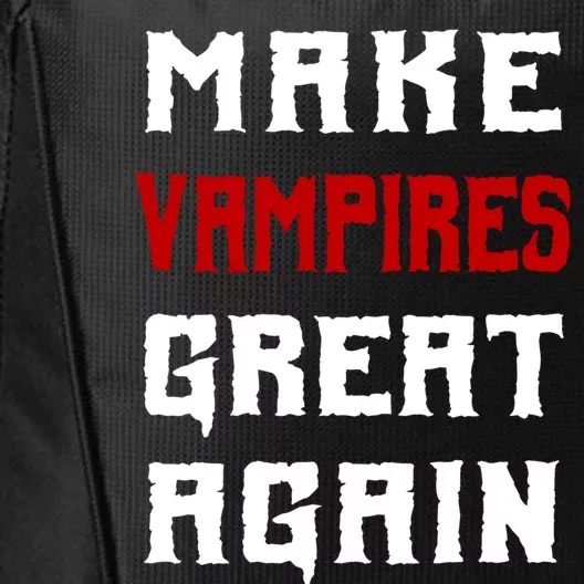 Silly Halloween Gift Make Vampires Great Again Meaningful Gift City Backpack