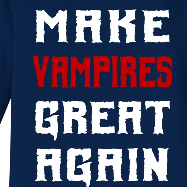 Silly Halloween Gift Make Vampires Great Again Meaningful Gift Baby Long Sleeve Bodysuit