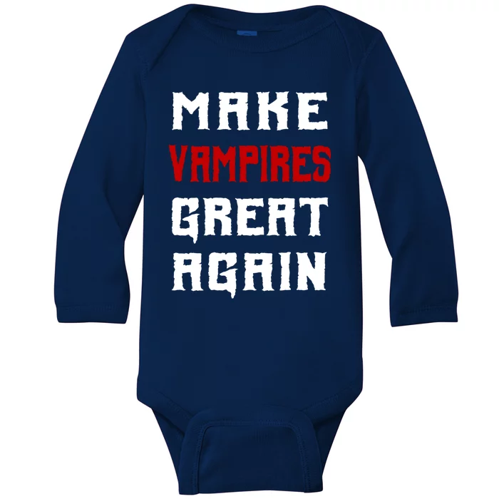 Silly Halloween Gift Make Vampires Great Again Meaningful Gift Baby Long Sleeve Bodysuit