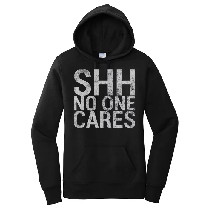 Shh No One Cares Women's Pullover Hoodie