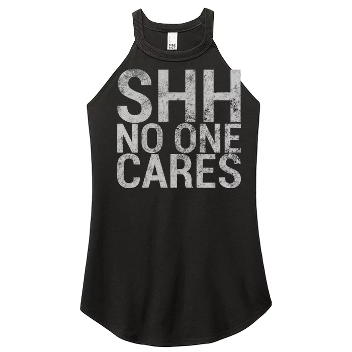 Shh No One Cares Women’s Perfect Tri Rocker Tank