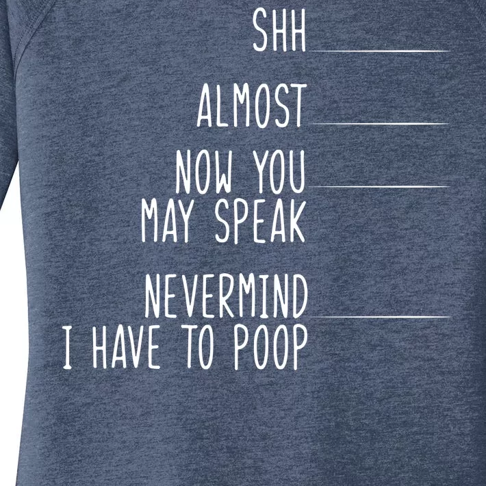 Shh Now You May Speak Nevermind Have To Poop Women's Perfect Tri Tunic Long Sleeve Shirt