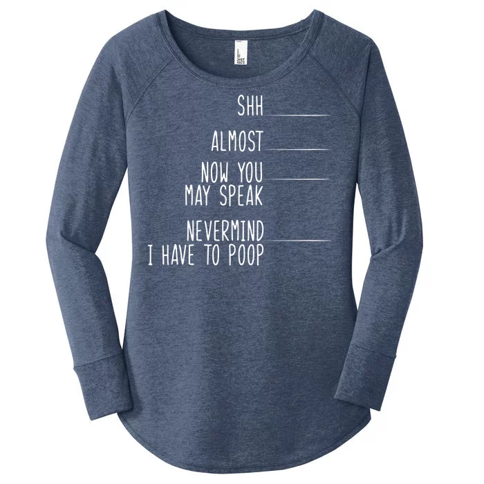 Shh Now You May Speak Nevermind Have To Poop Women's Perfect Tri Tunic Long Sleeve Shirt