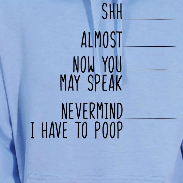 Shh Now You May Speak Nevermind Have To Poop Unisex Surf Hoodie