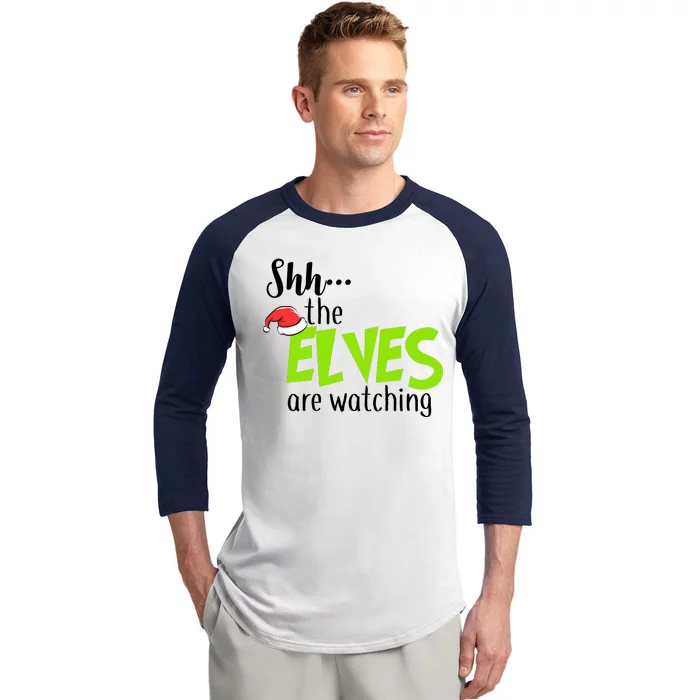 Shh The Elves Are Watching Baseball Sleeve Shirt