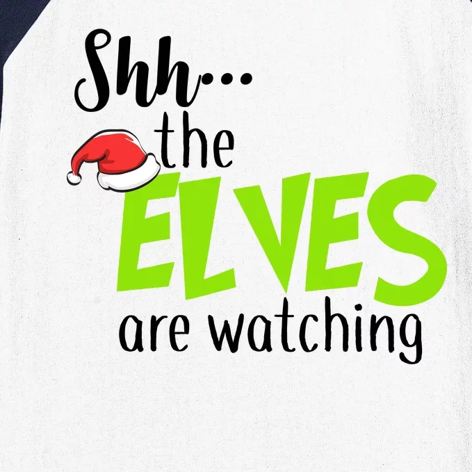 Shh The Elves Are Watching Baseball Sleeve Shirt