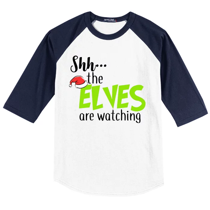 Shh The Elves Are Watching Baseball Sleeve Shirt