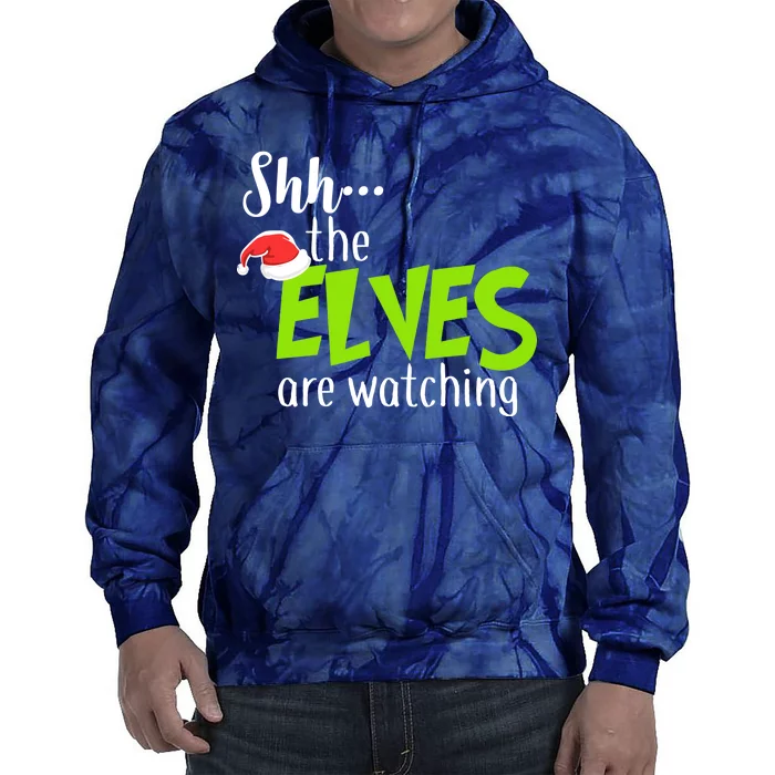 Shh The Elves Are Watching Tie Dye Hoodie