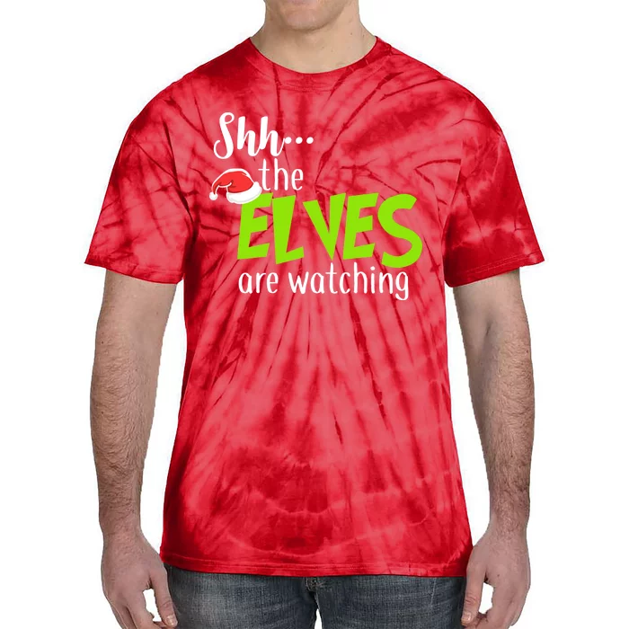 Shh The Elves Are Watching Tie-Dye T-Shirt