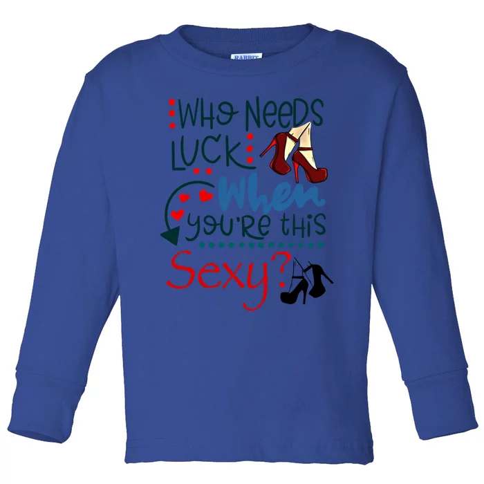 Sexy High Heal Lucky Cute Funny Luck Love Gift Toddler Long Sleeve Shirt