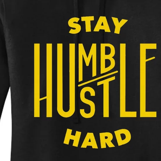 Stay Humble Hustle Hard Women's Pullover Hoodie