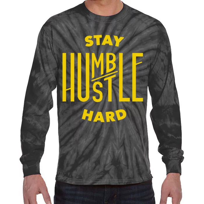 Stay Humble Hustle Hard Tie-Dye Long Sleeve Shirt