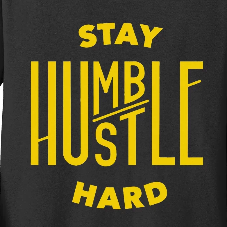 Stay Humble Hustle Hard Kids Long Sleeve Shirt