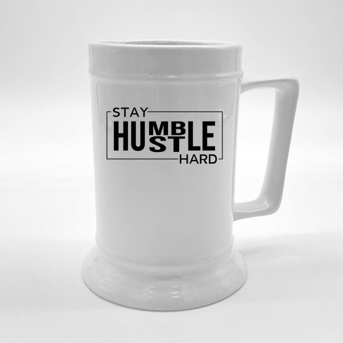 Stay Humble Hustle Hard Motivational Entrepreneur Slogan Cute Gift Front & Back Beer Stein