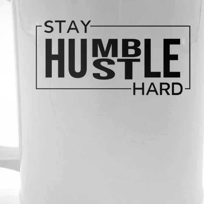 Stay Humble Hustle Hard Motivational Entrepreneur Slogan Cute Gift Front & Back Beer Stein