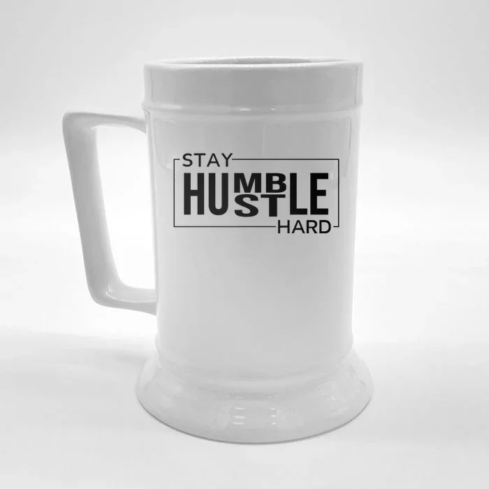 Stay Humble Hustle Hard Motivational Entrepreneur Slogan Cute Gift Front & Back Beer Stein