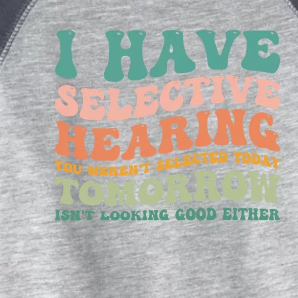 Selective Hearing Humor Design You Weren't Selected Funny Toddler Fine Jersey T-Shirt