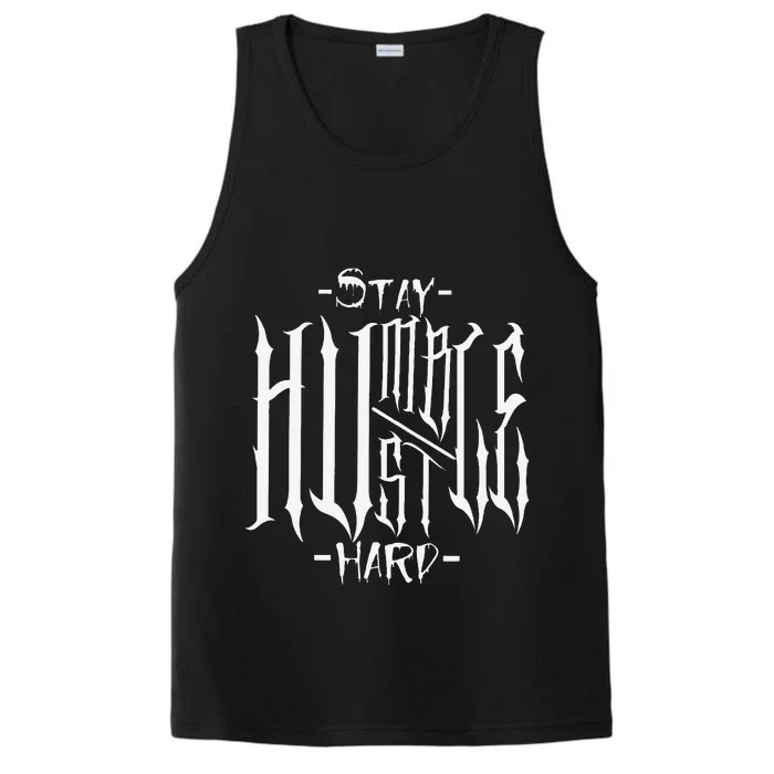 Stay Humble Hustle Hard Gothic Typography Performance Tank