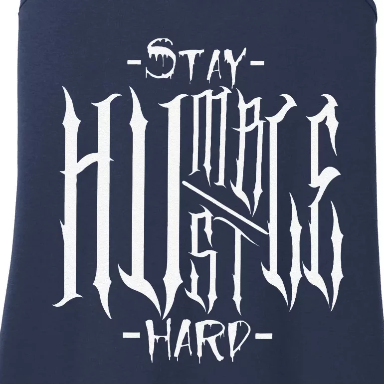 Stay Humble Hustle Hard Gothic Typography Ladies Essential Tank