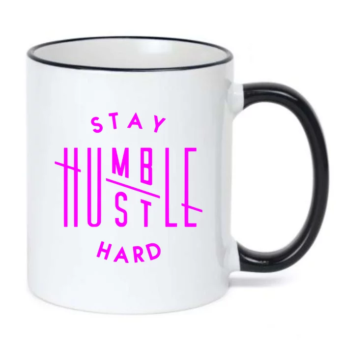 Stay Humble Hustle Hard Humble Hustle Gift Cool Gift Black Color Changing Mug