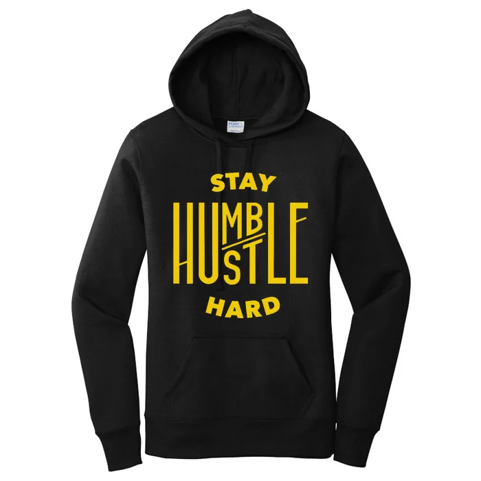 Stay Humble Hustle Hard Women's Pullover Hoodie