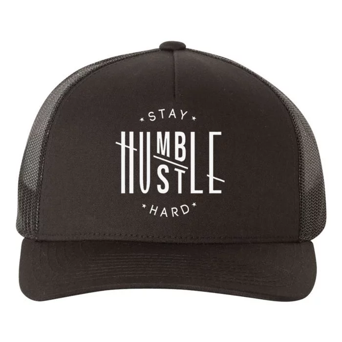 Stay Humble Hustle Hard Yupoong Adult 5-Panel Trucker Hat