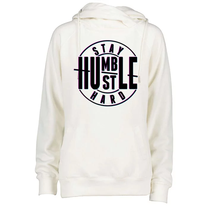 Stay Humble Hustle Hard Womens Funnel Neck Pullover Hood