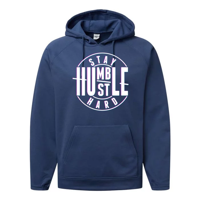 Stay Humble Hustle Hard Performance Fleece Hoodie