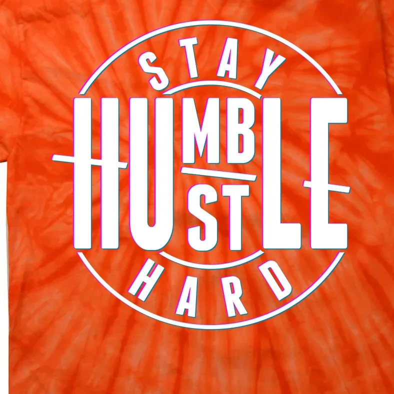 Stay Humble Hustle Hard Tie-Dye T-Shirt