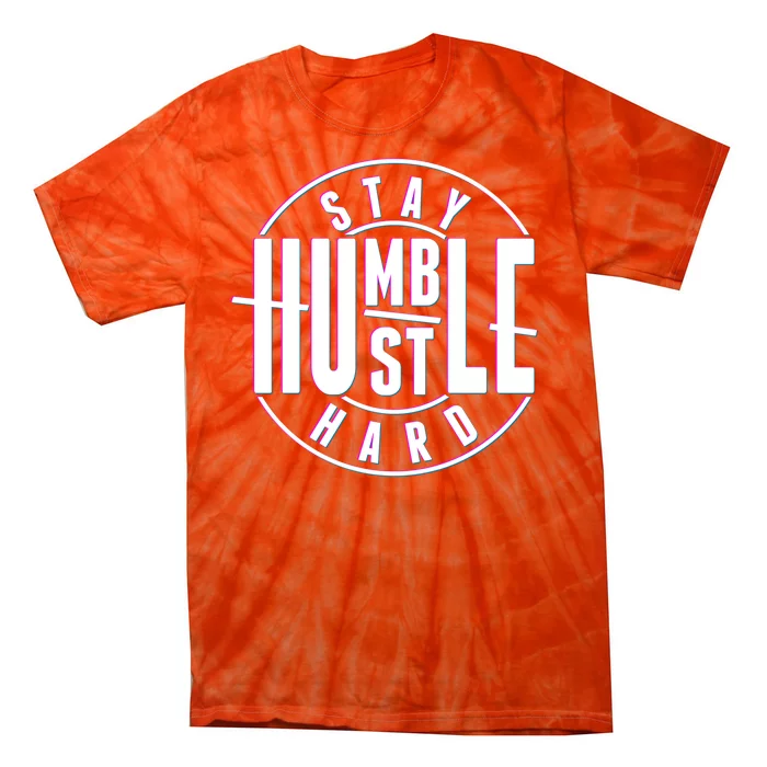 Stay Humble Hustle Hard Tie-Dye T-Shirt