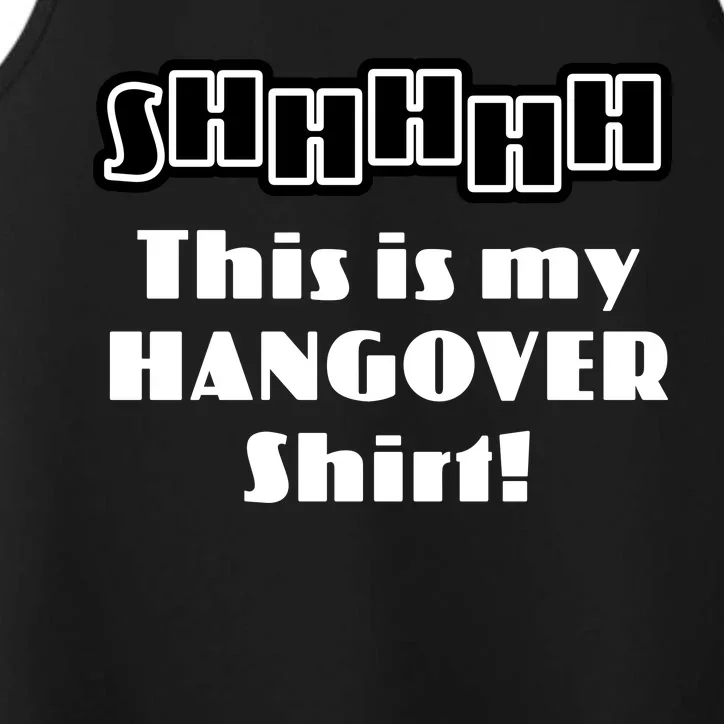 Shhh This Is My Hangover Shirt Performance Tank