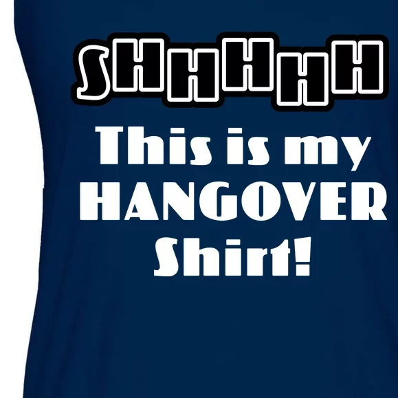 Shhh This Is My Hangover Shirt Ladies Essential Flowy Tank