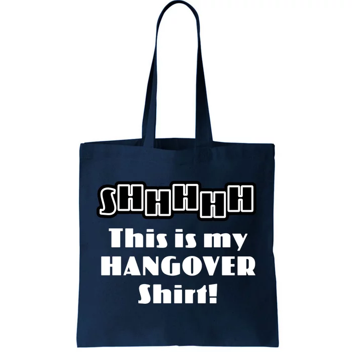 Shhh This Is My Hangover Shirt Tote Bag