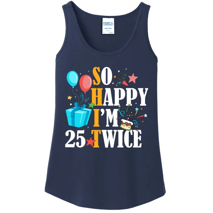 So Happy IM Twenty Five 25 Twice Fiftieth 50th Birthday Ladies Essential Tank