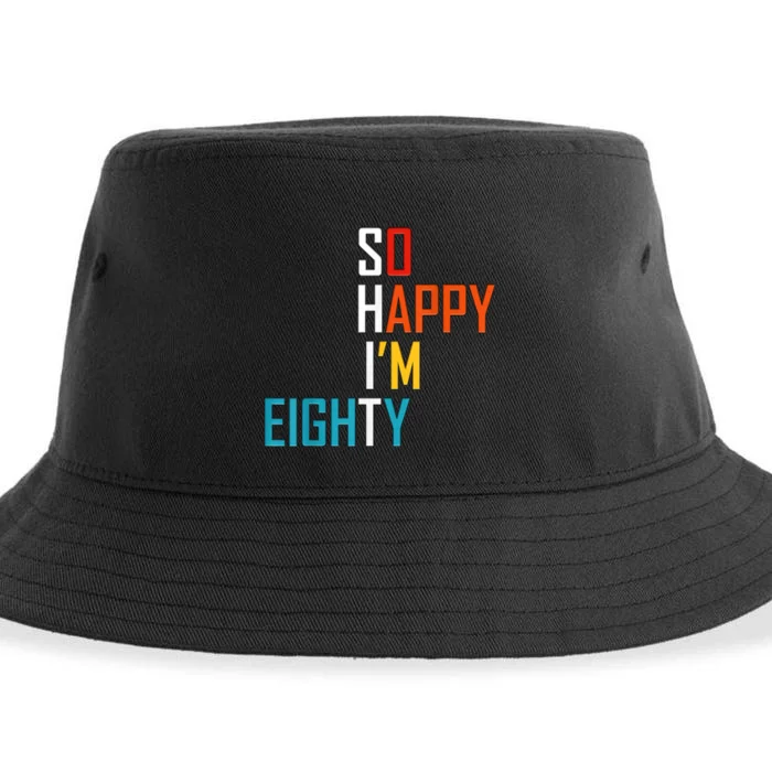 So Happy I'm Eighty Gag 80 Year Old Funny 80th Birthday Sustainable Bucket Hat